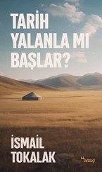 Tarih Yalanla mı Başlar?
