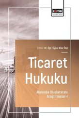 Ticaret Hukuku Alanında Uluslararası Araştırmalar 1