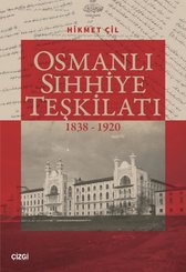 Osmanlı Sıhhiye Teşkilatı 1838 - 1920