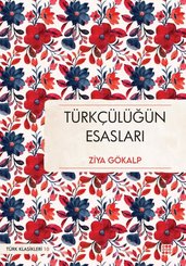 Türkçülüğün Esasları - Türk Klasikleri 10