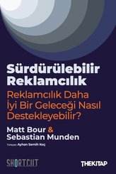 Sürdürülebilir Reklamcılık - Reklamcılık Daha İyi Bir Geleceği Nasıl Destekleyebilir?