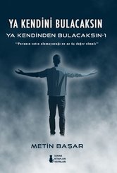 Ya Kendini Bulacaksın Ya Kendinden Bulacaksın 1