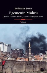 Egemenin Mührü - Sur'da Yerinden Edilme Travma ve Soylulaştırma
