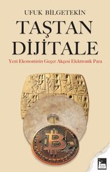 Taştan Dijitale: Yeni Ekonominin Geçer Akçesi Elektronik Para