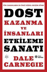 Dost Kazanma ve İnsanları Etkileme Sanatı