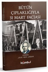 Bütün Çıplaklığıyla 31 Mart Faciası