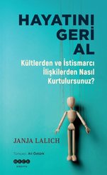 Hayatını Geri Al - Kültlerden ve İstismarcı İlişkilerden Nasıl Kurtulursunuz?