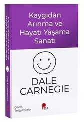 Kaygıdan Arınma ve Hayatı Yaşama Sanatı