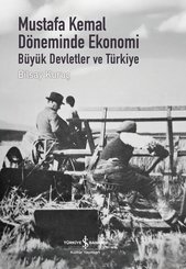 Mustafa Kemal Döneminde Ekonomi - Büyük Devletler ve Türkiye