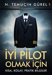 İyi Pilot Olmak İçin Kısa Kolay Pratik Bilgiler