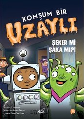 Komşum Bir Uzaylı - Şeker mi Şaka mı ?
