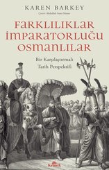 Farkılıklar İmparatorluğu Osmanlılar - Bir Karşılaştırmalı Tarih Perspektifi