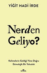 Nerden Geliyo? Kelimelerin Geldiği Yöne Doğru Etimolojik Bir Yolculuk