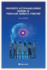 Üniversite Kütüphanelerinde Değişim ve Psikolojik Sermaye Yönetimi