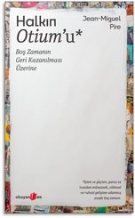 Halkın Otium'u: Boş Zamanın Geri Kazanılması Üzerine