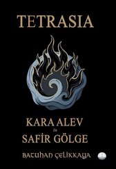 Tetrasia-Kara Alev İle Safir Gölge