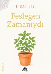 Fesleğen Zamanıydı