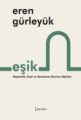 Eşik - Alışkanlık, İtaat ve Yanılsama Üzerine Öyküler