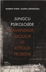 Jungcu Psikolojide Zamansallık, Suçluluk ve Kötülük Problemi
