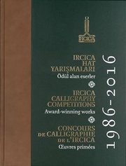IRCICA Calligraphy Competition Award - Winning Works 1986 - 2016 İngilizce - Türkçe - Arapça - Fransızca