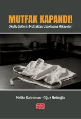 Mutfak Kapandı! Okullu Şeflerin Mutfaktan Uzaklaşma Hikayeleri