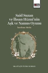 Said Suzan ve İhsan Hüzni'nin Aşk ve Namus Oyunu İnceleme - Metin