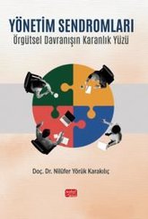 Yönetim Sendromları - Örgütsel Davranışın Karanlık Yüzü