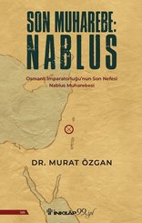 Son Muharebe: Nablus - Osmanlı İmparatorluğu'nun Son Nefesi Nablus Muharebesi