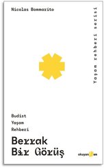 Berrak Bir Görüş: Budist Yaşam Rehberi - Yaşam Rehberi Serisi