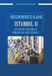 Bir İlim Merkezi Olarak İstanbul 2 - Fatih Dönemi - Tartışmalı İlmi Toplantılar Dizisi