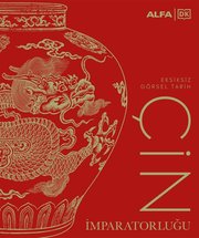 DK - Çin İmparatorluğu - Eksiksiz Görsel Tarih