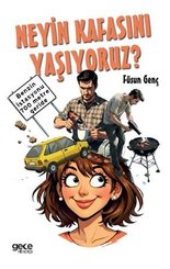 Neyin Kafasını Yaşıyoruz?