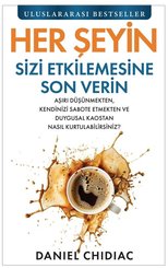 Her Şeyin Sizi Etkilemesine Son Verin