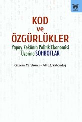 Kod ve Özgürlükler - Yapay Zekanın Politik Ekonomisi Üzerine Sohbotlar