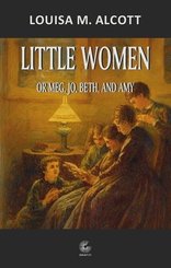 Little Women - Or Meg Jo Beth and Amy