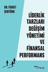 Liderlik Tarzları Değişim Yönetimi ve Finansal Performans