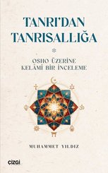 Tanrı'dan Tanrısallığa - Osho Üzerine Kelami Bir İnceleme