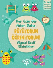Her Gün Bir Adım Daha: Büyüyorum Öğreniyorum! Algısal Keşif Etkinlikleri 5+ Yaş
