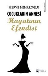 Çocukların Annesi Hayatının Efendisi