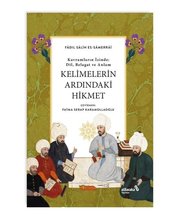 Kelimelerin Ardındaki Hikmet - Kavramların İzinde: Dil, Belagat ve Anlam
