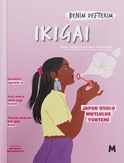 İkigai: Benim Defterim - Japon Usulü Mutluluk Yöntemi