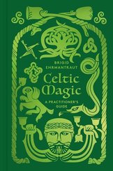 Celtic Magic : A Practitioner's Guide
