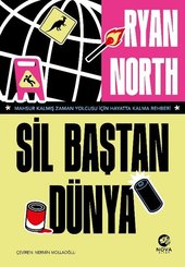 Sil Baştan Dünya - Mahsur Kalmış Zaman Yolcusu İçin Hayatta Kalma Rehberi