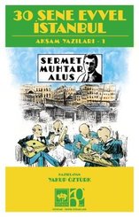 30 Sene Evvel İstanbul-Akşam Yazıları 1