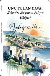 Unutulan Dava: Kıbrıs'ta Bir Yarım Kalışın Hikayesi