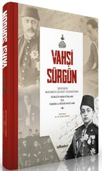 Vahşi Sürgün: Şehzade Mahmut Şevket Efendi'nin Sürgün Mektupları İle Tarihi ve Siyasi Notları