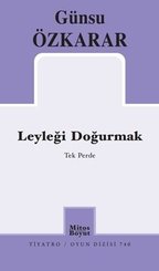 Leyleği Doğurmak - Tek Perde