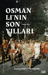 Osmanlı'nın Son Yılları 1908 - 1923