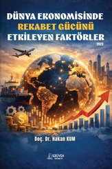 Dünya Ekonomisinde Rekabet Gücünü Etkileyen Faktörler 2025