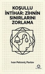 Koşullu İntihar: Zihnin Sınırlarını Zorlama